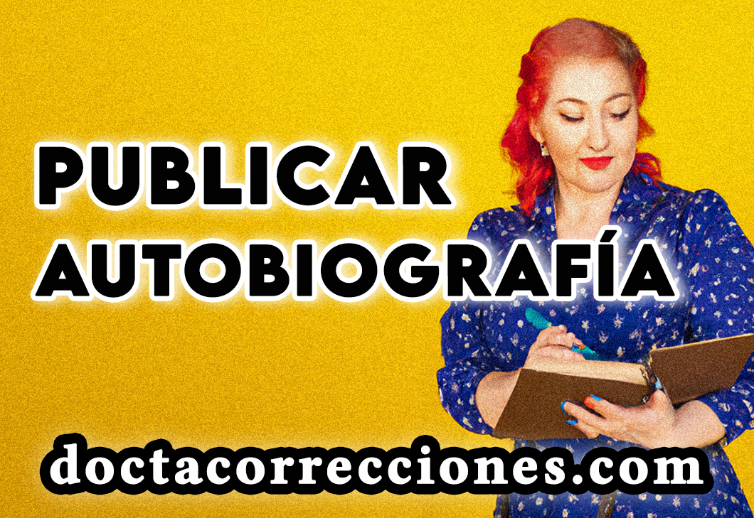 Publicar autobiografía.